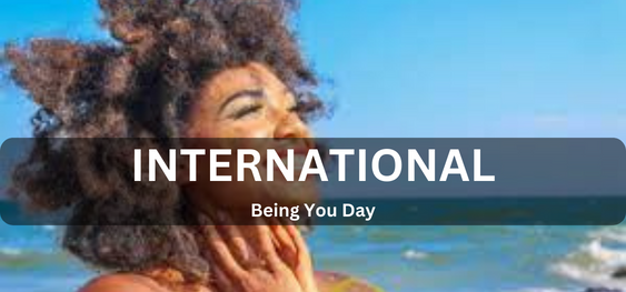 International Being You Day [इंटरनेशनल बीइंग यू डे]